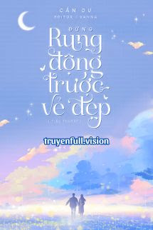 Đừng Rung Động Trước Vẻ Đẹp