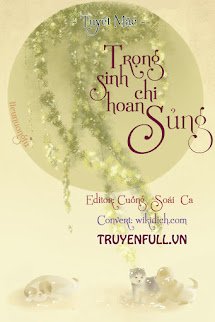 Trọng Sinh Chi Hoan Sủng