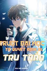 Trượt Đại Học, Ta Quyết Định Đi Tru Thần (Dịch)